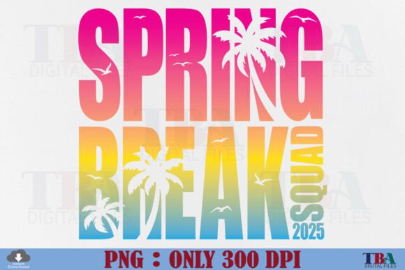 Download Spring Break Squad 2025 PNG Sublimation - Spring break Collection