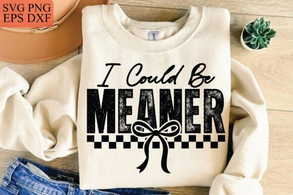 Download I Could Be Meaner Sarcasm Funny PNG - Png Collection