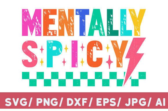 Download Mentally Spicy SVG, Funny Png, Sarcastic - Png Collection